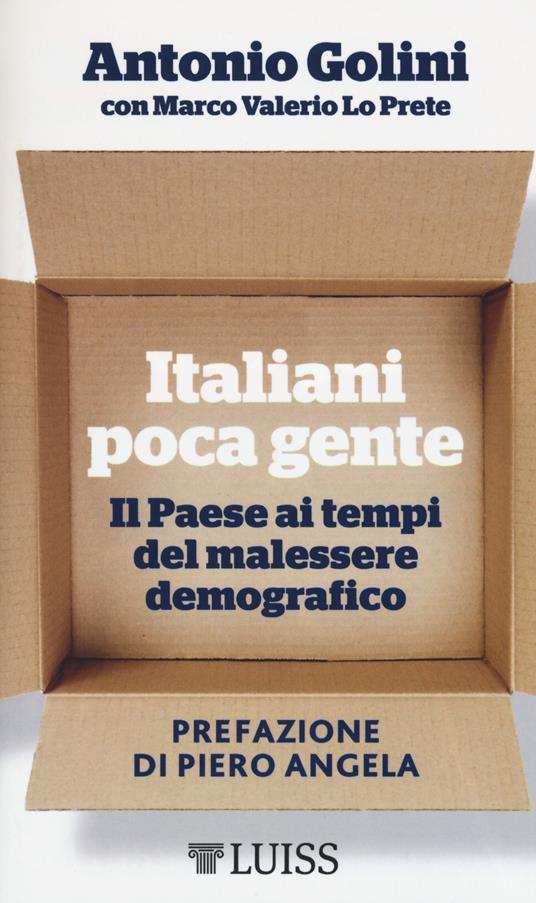 Italiani poca gente. Il Paese ai tempi del malessere demografico - Antonio Golini,Marco Valerio Lo Prete - copertina