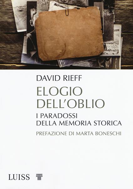 Elogio dell'oblio. I paradossi della memoria storica - David Rieff - copertina