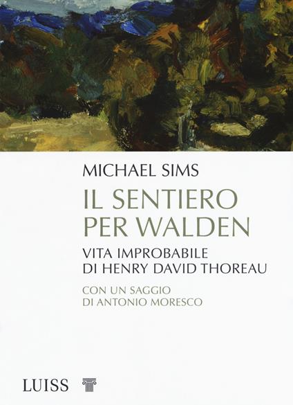 Il sentiero per Walden. Vita improbabile di Henry David Thoreau - Michael Sims - copertina
