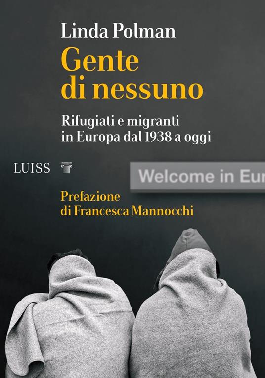 Gente di nessuno. Rifugiati e migranti in Europa dal 1938 a oggi - Linda Polman - copertina