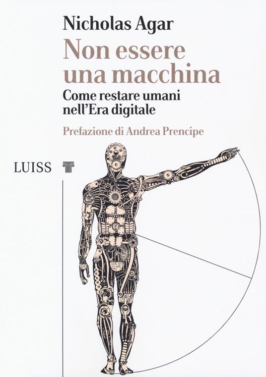 Non essere una macchina. Come restare umani nell'era digitale - Nicholas Agar - copertina