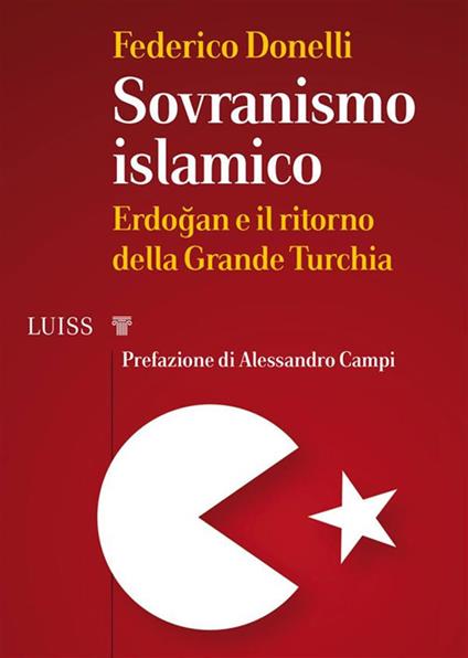 Sovranismo islamico. Erdogan e il ritorno della grande Turchia - Federico Donelli - ebook