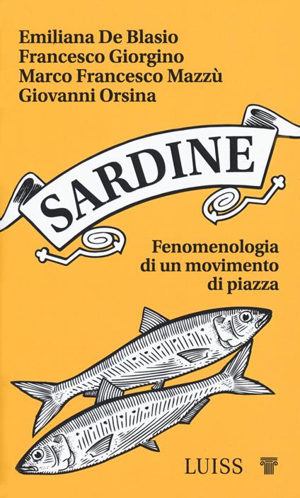 Sardine. Fenomenologia di un movimento di piazza - Emiliana De Blasio,Francesco Giorgino,Marco Francesco Mazzù - copertina