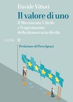 Il valore di uno. Il Movimento 5 Stelle e l'esperimento della democrazia diretta