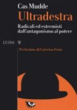 Ultradestra. Radicali ed estremisti dall'antagonismo al potere