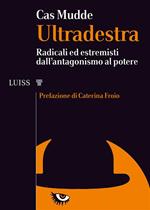 Ultradestra. Radicali ed estremisti dall'antagonismo al potere