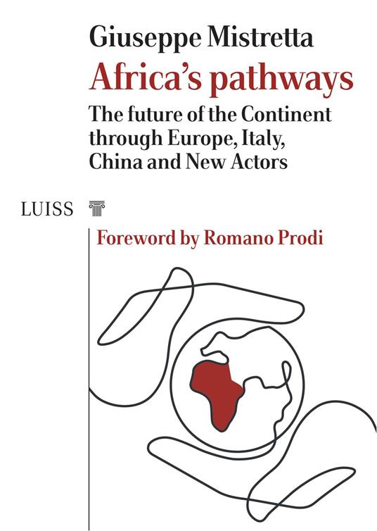 Africa's pathways. The future of the continent through Europe, Italy, China and new actors - Giuseppe Mistretta - copertina