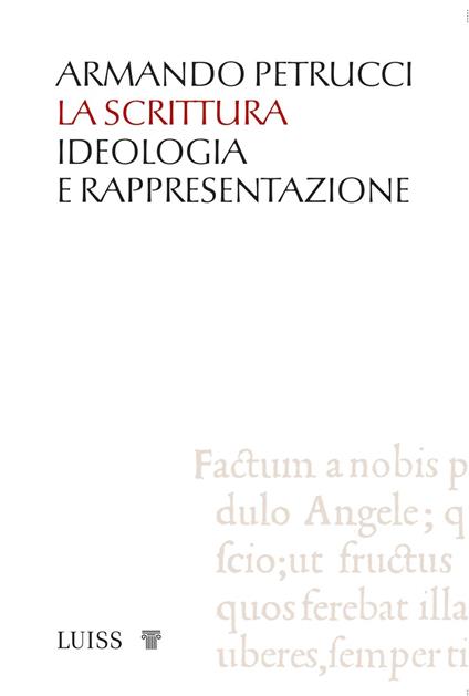 La scrittura. Ideologia e rappresentazione - Armando Petrucci - copertina