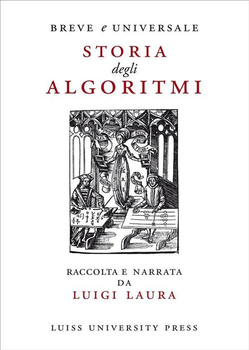 Breve e universale storia degli algoritmi - Luigi Laura - ebook