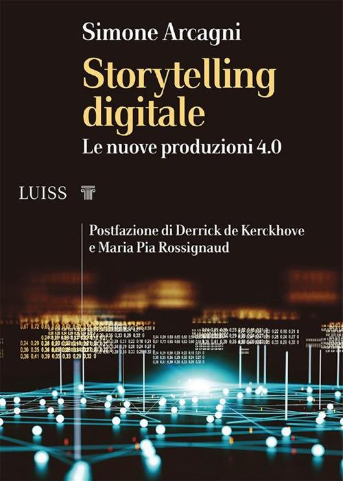 Storytelling digitale. Le nuove produzioni 4.0 - Simone Arcagni - ebook