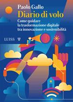 Diario di volo. Come guidare la trasformazione digitale tra innovazione e sostenibilità