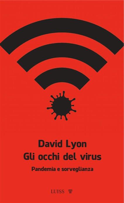 Gli occhi del virus. Pandemia e sorveglianza - David Lyon - copertina