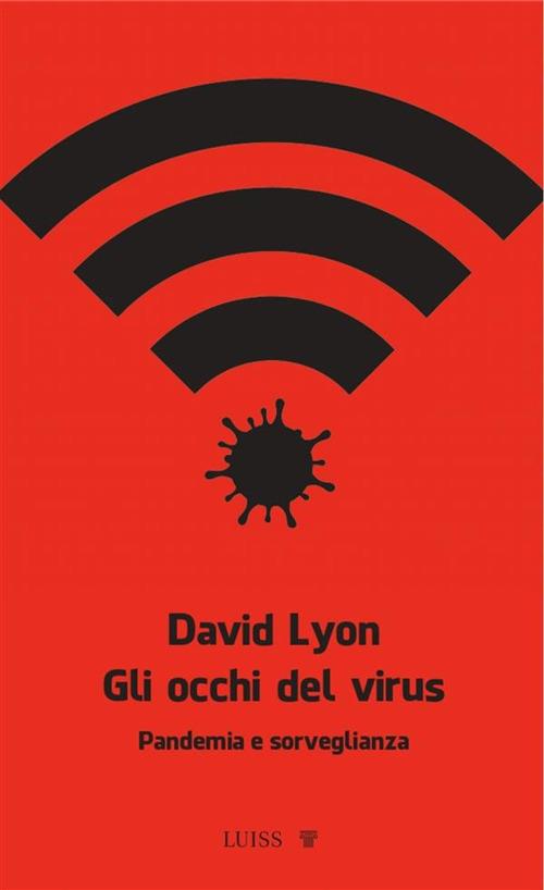 Gli occhi del virus. Pandemia e sorveglianza - David Lyon - copertina