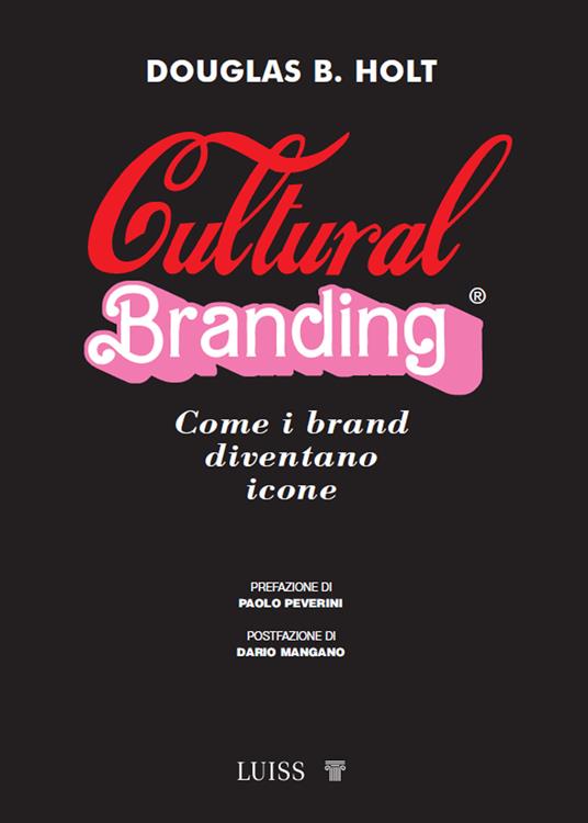Cultural branding. Come i brand diventano icone - Douglas Holt - copertina