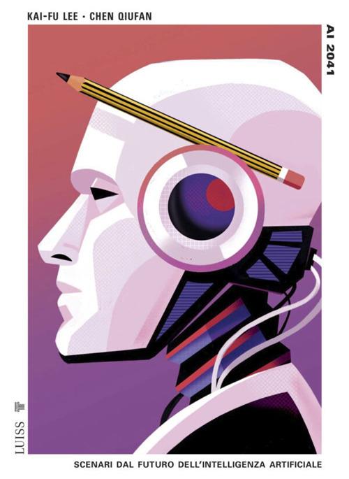 Ai 2041. Scenari dal futuro dell'intelligenza artificiale - Qiufan Chen,Kai-Fu Lee - copertina