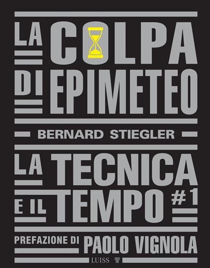 La colpa di Epimeteo. Vol. 1: La tecnica e il tempo - Bernard Stiegler - copertina