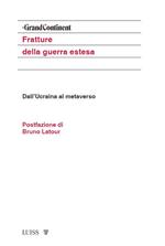 Fratture della guerra estesa. Dall'Ucraina al metaverso