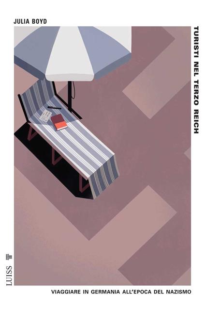 Turisti nel Terzo Reich. Viaggiare in Germania all'epoca del nazismo - Julia Boyd - copertina