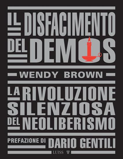 Il disfacimento del demos. La rivoluzione silenziosa del neoliberismo - Wendy Brown - copertina