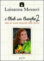 Il club delle cuoche. Vol. 2: Idee di menù davanti alla tivvù.