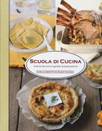 Scuola di cucina. Tutte le tecniche e gli step di preparazione