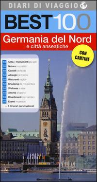 Best 100 Germania del Nord e città anseatiche - Lia D'Angiolino,Cristina Grifoni - copertina