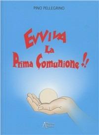 Evviva la prima comunione. E la festa continua - Pino Pellegrino - copertina