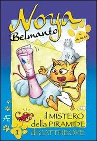 Noya Belmanto. Vol. 1: Il mistero della piramide di Gattheope - Ada Becchio - copertina