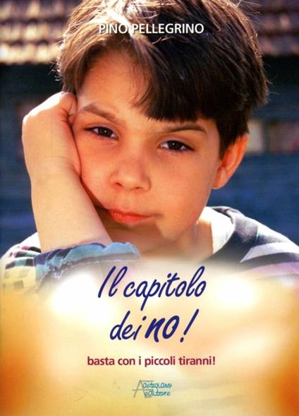 Il capitolo dei no! Basta con i piccoli tiranni! - Pino Pellegrino - copertina