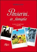 Pensierini... in famiglia. In cerca di significato e serenità