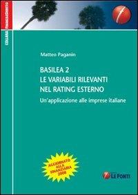 Basilea 2. Le variabili rilevanti nel rating esterno. Un'applicazione alle imprese italiane - Matteo Paganin - copertina