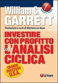 Investire con profitto con l'analisi ciclica - William C. Garret - copertina