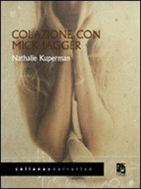 Colazione con Mick Jagger - Nathalie Kuperman - copertina