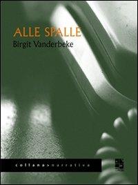 Alle spalle - Birgit Vanderbeke - copertina