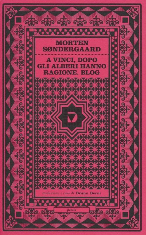 A Vinci, dopo. Gli alberi hanno ragione. Blog. Testo danese a fronte - Morten Sondergaard - copertina
