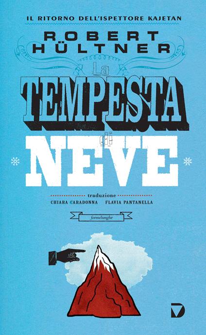 La tempesta di neve. Il ritorno dell'ispettore Kajetan - Robert Hültner,C. Caradonna,F. Pantanella - ebook