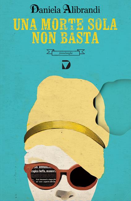 Una morte sola non basta - Daniela Alibrandi - ebook