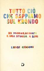 Tutto ciò che sappiamo sul krondo. 88 microracconti e una storia a bivi