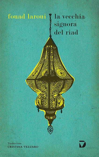 La vecchia signora del riad - Fouad Laroui,Cristina Vezzaro - ebook