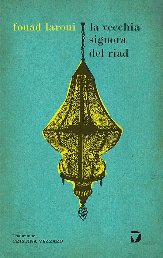 La vecchia signora del riad - Fouad Laroui,Cristina Vezzaro - ebook