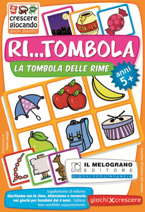 Giochiamo con le rime. Ri...tombola. Come favorire l'attenzione ai suoni e alle parole nei bambini dai 5 anni. Con gadget - Annalisa Lonati,Livia Illing - copertina
