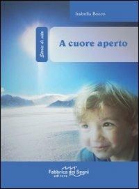 A cuore aperto - Isabella Bosco - copertina