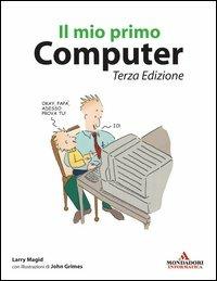 Il mio primo computer - Lawrence J. Magid - copertina