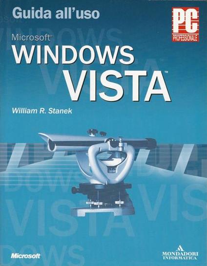 Guida all'uso Microsoft Windows Vista - William R. Stanek - copertina