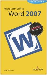 Microsoft Office Word 2007. I portatili - Igor Macori - copertina