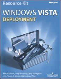 Microsoft Windows Vista. Deployment. Con CD-ROM - Mitch Tulloch,Tony Northrup,Jerry Honeycutt - copertina