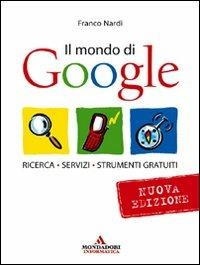 Il mondo di Google - Franco Nardi - copertina