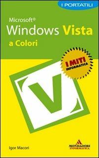 Microsoft Windows Vista. I portatili a colori - Igor Macori - copertina
