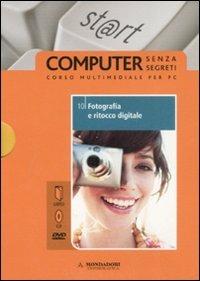 Fotografia e ritocco digitale. Con DVD. Con CD-ROM. Vol. 10 - Roberto Celano - copertina