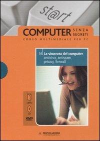 La sicurezza del computer: antivirus, antispam, privacy, firewall. Con DVD. Con CD-ROM. Vol. 16 - Silvia Ponzio - copertina